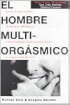 El Hombre Multi-Orgasmico: Secretos S...