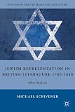 Jewish representation in British literature 1780-1840 : after Shylock