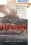 La Catastrophe: The Eruption of Mount Pelee, the Worst Volcanic Disaster of the 20th Century
