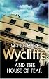 Wycliffe and the House of Fear (Wycliffe Series)