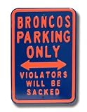 Authentic Street Signs Denver Broncos Only Parking Sign