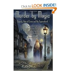 Murder by Magic: Twenty Tales of Crime and the Supernatural by Rosemary Edghill, Mercedes Lackey, Jennifer Roberson and Josepha Sherman