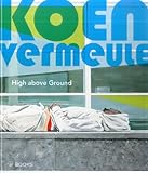 Koen Vermeule : high above ground