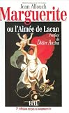 Marguerite, ou l'aim�e de Lacan. 2� �dition