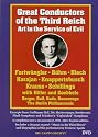 Great Conductors of the Third Reich: Art in the Service of Evil