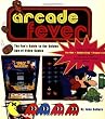Arcade Fever the Fan's Guide to the Golden Age of Video Games