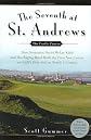 The Seventh at St. Andrews: How Scotsman David McLay Kidd and His Ragtag Band Built the First New Course onGolf's Holy Soil in Nearly a Century