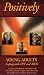 Positively: Young Adults Coping with HIV and AIDS [VHS]