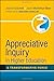 Appreciative Inquiry in Higher Education: A Transformative Force