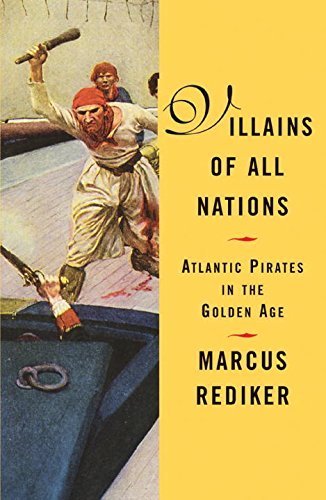 Villains of All Nations: Atlantic Pirates in the Golden Age by Rediker, Marcus(April 15, 2005) Paperback