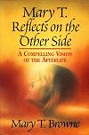 Mary T. Reflects on the Other Side: A Compelling Vision Of The Afterlife