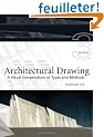 Architectural Drawing: A Visual Compendium of Types and Methods