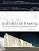 Architectural Drawing: A Visual Compendium of Types and Methods
