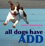 All Dogs Have ADHD