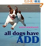 All Dogs Have ADHD