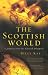 The Scottish World: A Journey Into the Scottish Diaspora