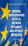 Regional representations in the EU : between diplomacy and interest mediation