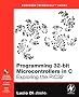 PROGRAMMING 32-BIT MICROCONTROLLERS IN C: Exploring the Pic32
