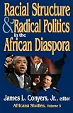 Racial structure & radical politics in the African diaspora