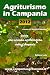 Agriturismo In Campania 2012. Guida Alle Aziende Agrituristiche Della Campania (Italian Edition)