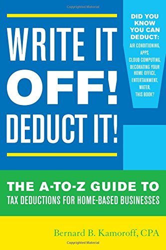 write it off deduct it the a to z guide to tax deductions for home based businesses