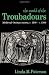 The World of the Troubadours: Medieval Occitan Society, c.1100-c.1300