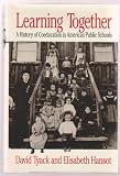 Learning together : a history of coeducation in American schools