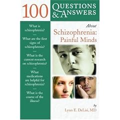 100 Q&as About Schizophrenia: Painful Minds (100 Questions & Answers about . . .)