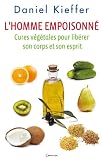 L'homme empoisonn� - cures v�g�tales pour lib�rer corps et esprits