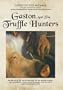 Gaston and the Truffle Hunters (Home Use Version)