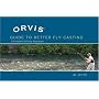 The Orvis Guide to Better Fly Casting: A Problem-Solving Approach