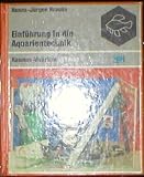 Einf&uuml;hrung in die Aquarientechnik - Hanns-J&uuml;rgen Krause