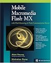Mobile Macromedia Flash MX with Flash Remoting & Flash Communication Server