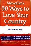Moveon s 50 Ways to Love Your Country (6-Copy Prepack): How to Find Your Political Voice and Become a Catalyst for Change