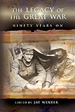 The legacy of the Great War : ninety years on