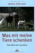Was mir meine Tiere schenken. Das Gl�ck der Lamafrau