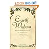 Earth Wisdom: A Heart-Warming Mixture of the Spiritual, the Practical and the Proactive