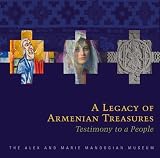 A legacy of Armenian treasures : testimony to a people