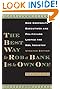 The Best Way to Rob a Bank is to Own One: How Corporate Executives and Politicians Looted the S&L Industry