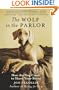 The Wolf in the Parlor: The Eternal Connection between Humans and Dogs