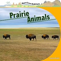 Prairie Animals (American Habitats) Prairie Animals (American Habitats)