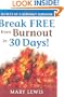 Break Free From Burnout in 30 Days! Secrets of a Burnout Survivor