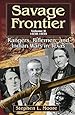 Savage Frontier Volume II: Rangers, Riflemen, and Indian Wars in Texas, 1838-1839