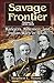 Savage Frontier Volume II: Rangers, Riflemen, and Indian Wars in Texas, 1838-1839