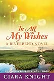 In All My Wishes (Riverbend Book 1)