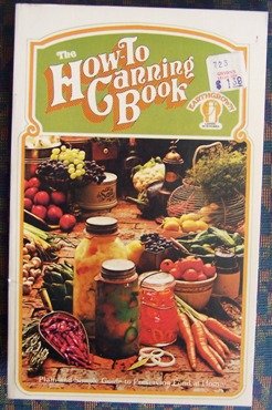 the home canning handbook a guide to preserving food at home