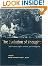 The Evolution of Thought: Evolutionary Origins of Great Ape Intelligence