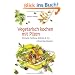 Vegetarisch kochen mit Pilzen: Steinpilz, Seitling, Shiitake & Co. vollwertige Rezepte