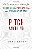 Pitch Anything: An Innovative Method for Presenting, Persuading, and Winning the Deal
