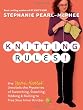 Knitting Rules!: The Yarn Harlot's Bag of Knitting Tricks